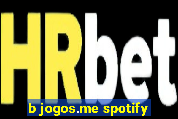 b jogos.me spotify